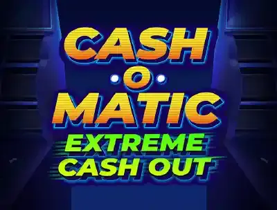 Cash-o-Matic! Extreme Cash Out