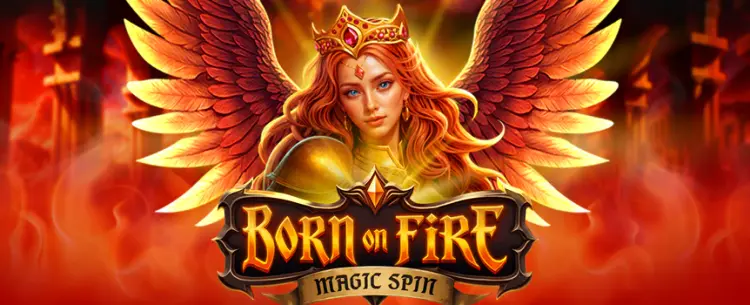 Born on Fire: Magic Spin