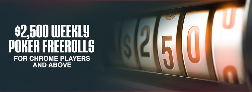 Chrome Rewards players and above get a free ticket to hit the felt each week.