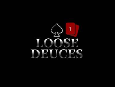 Loose Deuces 1 Hand