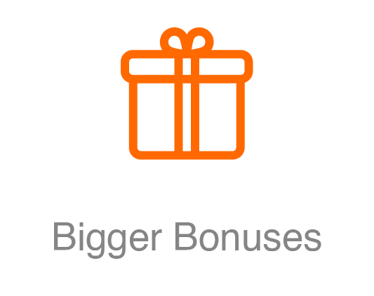 Bigger Bonuses